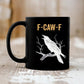 🏆50 % de réduction ⚡ Plus de 50 000 exemplaires vendus ! Presque épuisé ! 💥 Mug humoristique « F-Caw-F »
